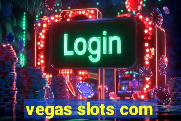 vegas slots com