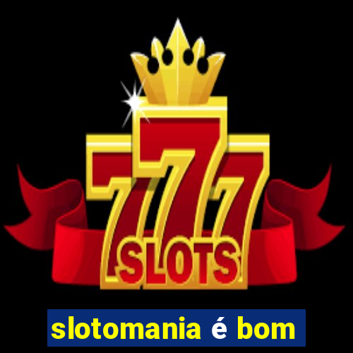 slotomania é bom