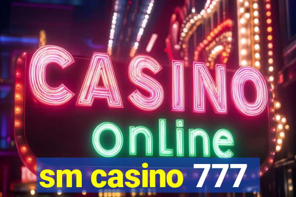 sm casino 777