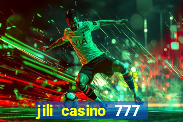 jili casino 777 slot games