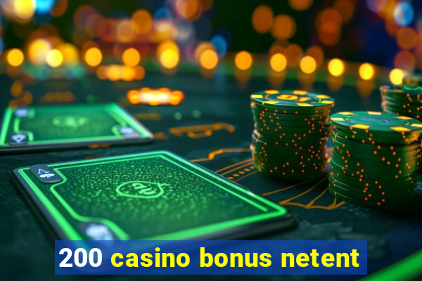 200 casino bonus netent