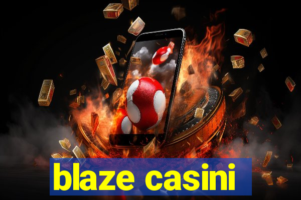 blaze casini