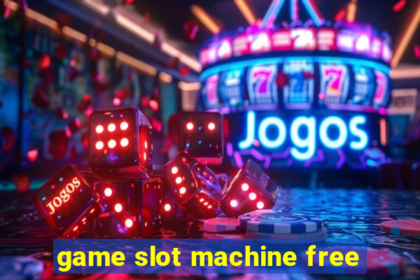 game slot machine free