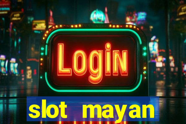 slot  mayan