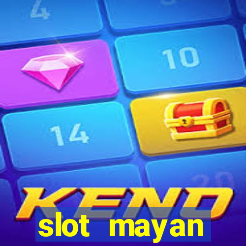 slot  mayan