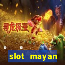 slot  mayan