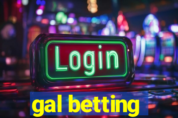 gal betting