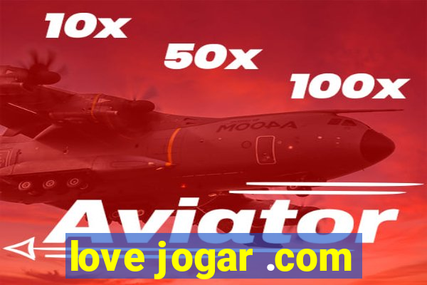 love jogar .com