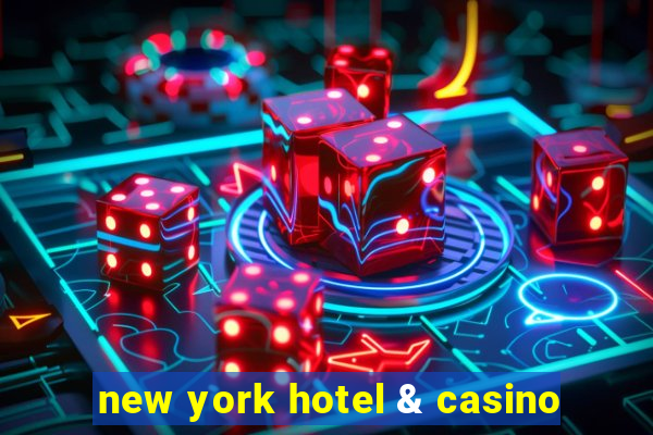 new york hotel & casino