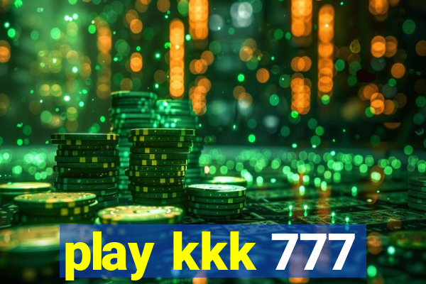 play kkk 777