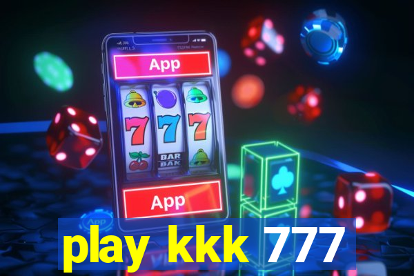 play kkk 777