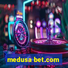 medusa bet.com