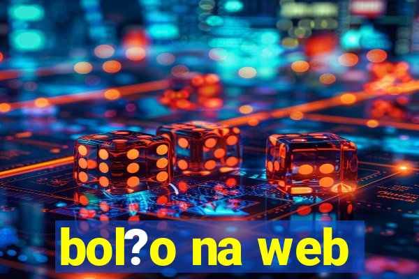 bol?o na web