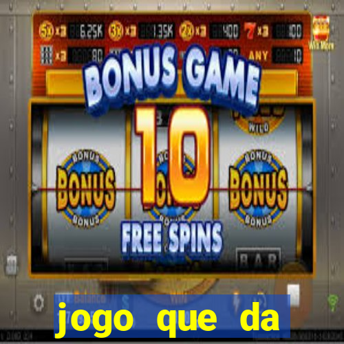 jogo que da dinheiro sem deposito