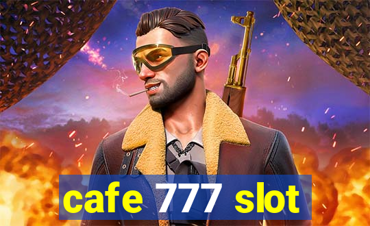 cafe 777 slot