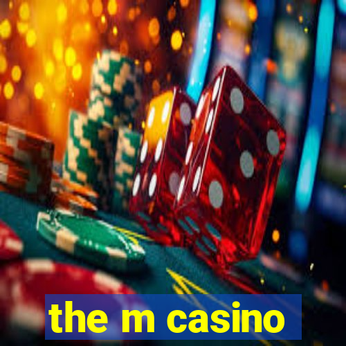 the m casino