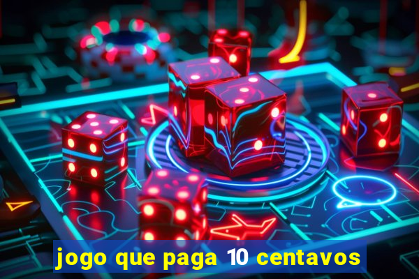 jogo que paga 10 centavos