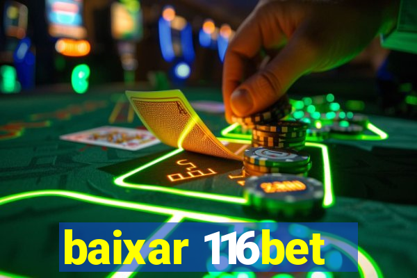 baixar 116bet