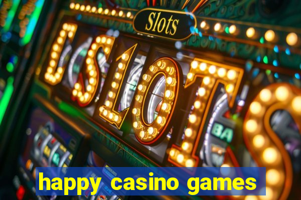 happy casino games