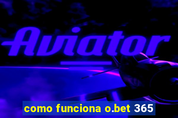 como funciona o.bet 365