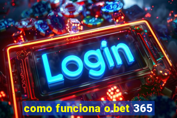 como funciona o.bet 365