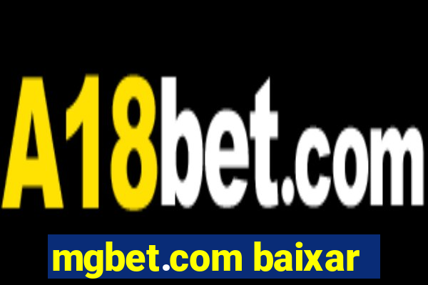 mgbet.com baixar