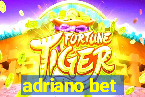 adriano bet