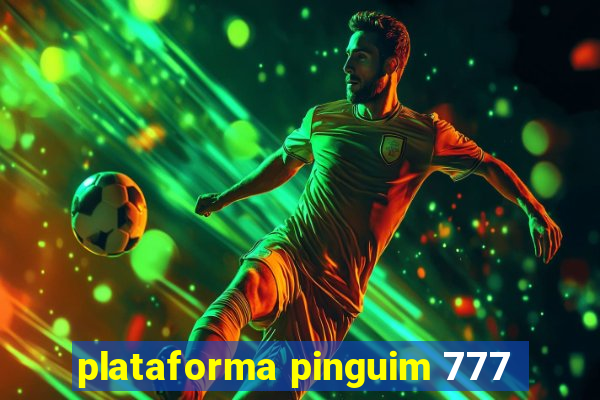 plataforma pinguim 777