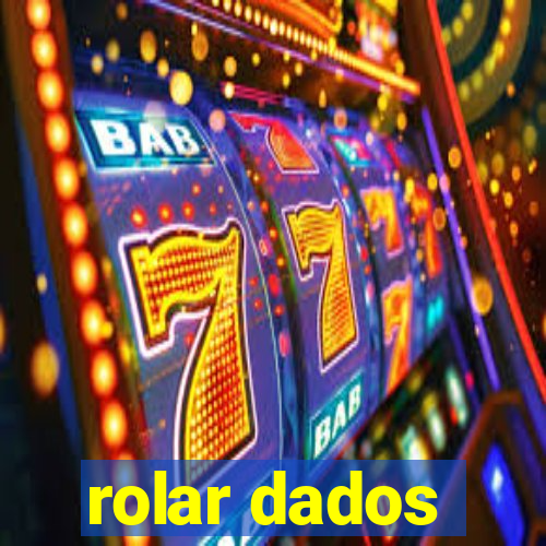 rolar dados