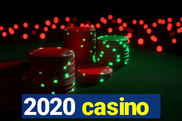 2020 casino