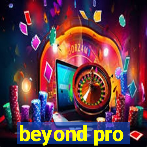 beyond pro