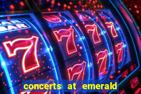 concerts at emerald queen casino