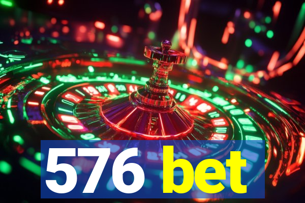 576 bet