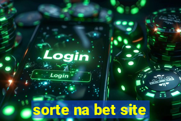 sorte na bet site