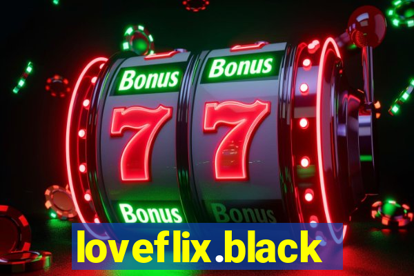 loveflix.black