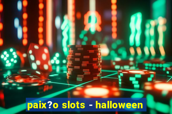 paix?o slots - halloween