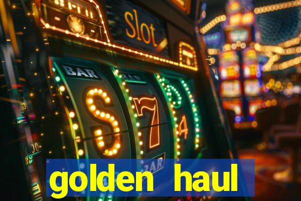 golden haul infinity reels slot online