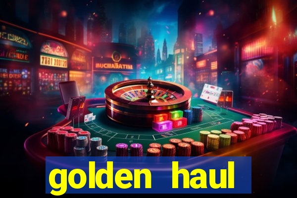 golden haul infinity reels slot online