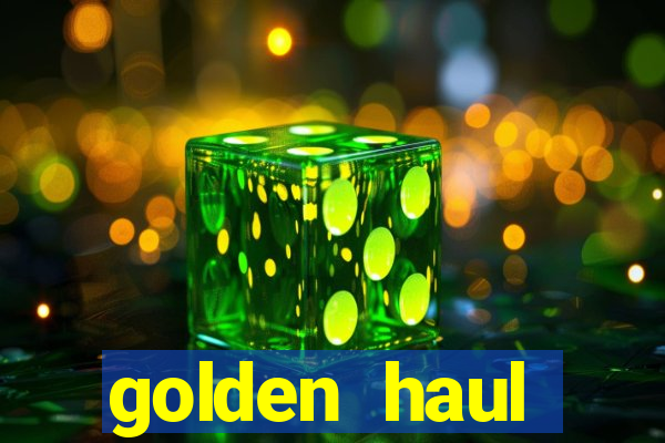 golden haul infinity reels slot online