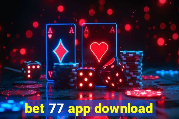 bet 77 app download