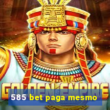 585 bet paga mesmo