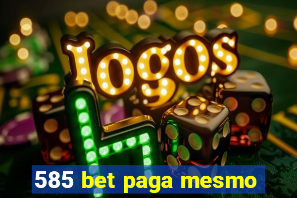 585 bet paga mesmo