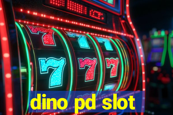 dino pd slot