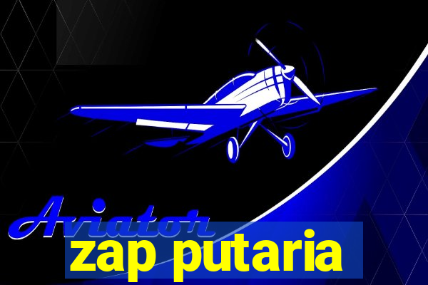 zap putaria