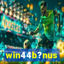 win44b?nus