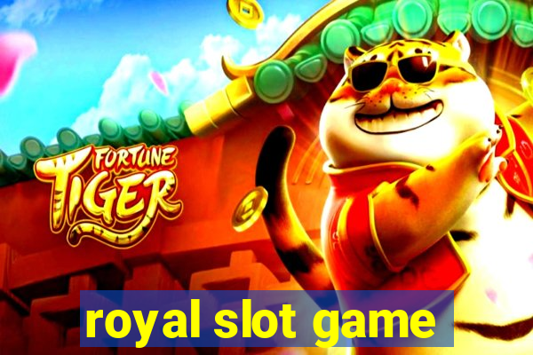 royal slot game