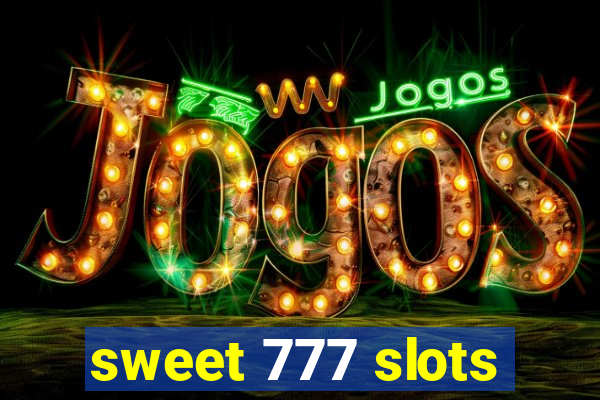 sweet 777 slots