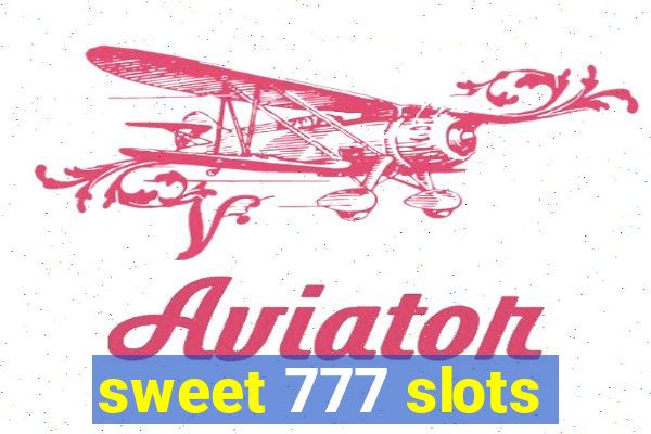 sweet 777 slots