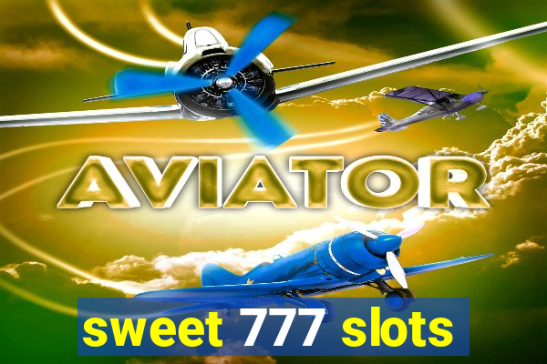 sweet 777 slots