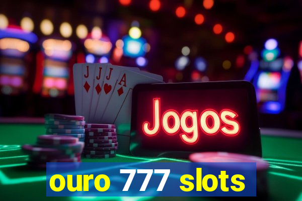 ouro 777 slots